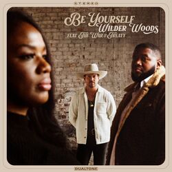 Cover of Be Yourself (feat. The War and Treaty)