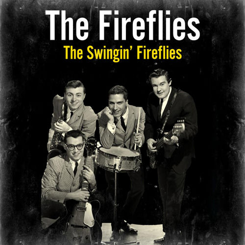 【RARE DOOWOP】The Swingin' Fire Flies The Fireflies - The Swingin' Fireflies | Deezer