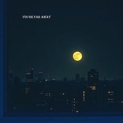 You're far away