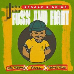 Cover of John John Reggae Riddims: Fuss & Fight