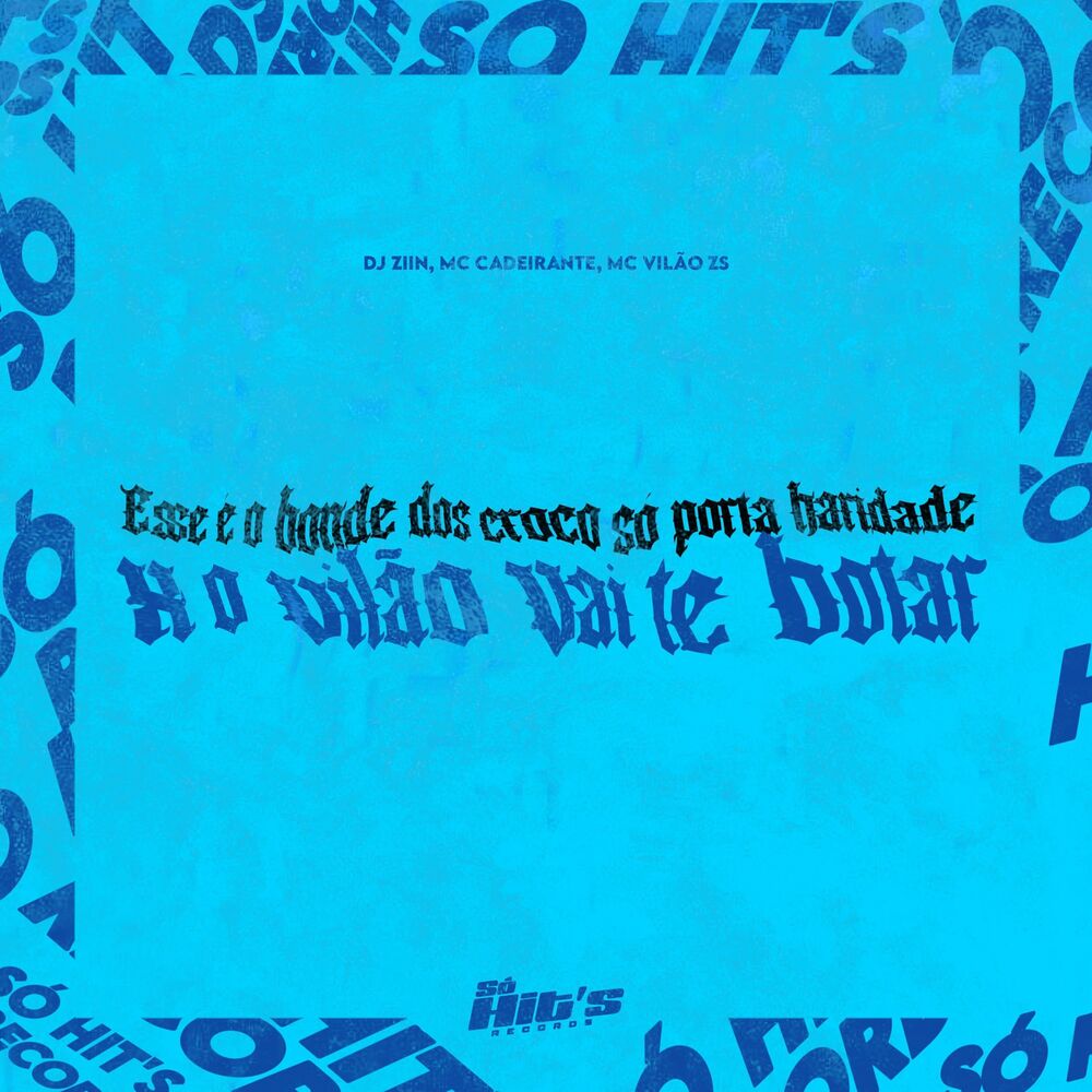 Picture of Esse é o Bonde dos Croco só Porta Haridade x O Vilão Vai te Bota