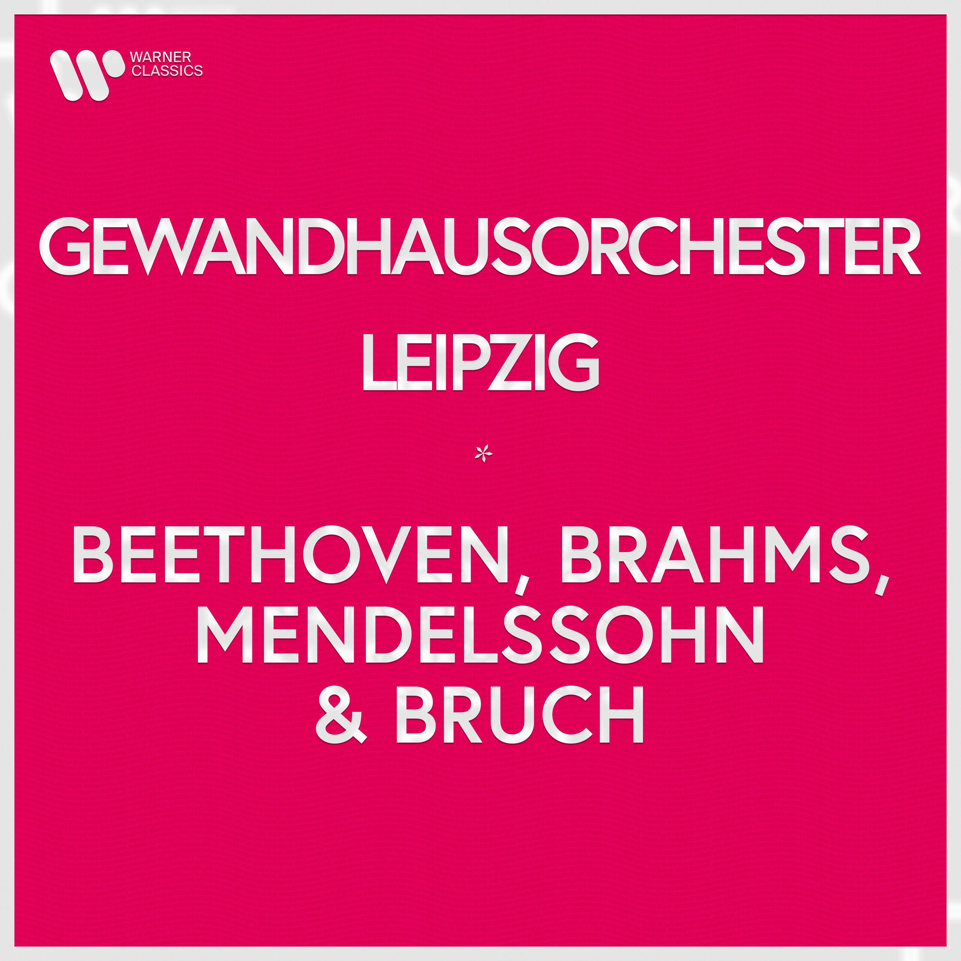 Album cover of Gewandhausorchester Leipzig - Beethoven, Brahms, Mendelssohn & Bruch