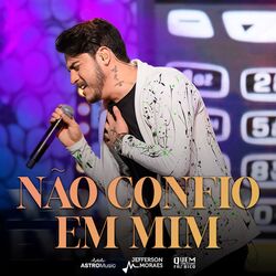 Não Confio em Mim (Ao Vivo)