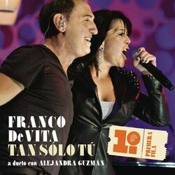 Cover of Tan Sólo Tú (feat. Alejandra Guzmán) (Franco De Vita en Primera Fila)