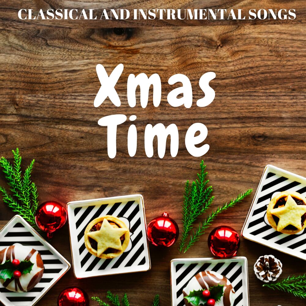 Picture of Xmas Time: Classical and Instrumental Songs for Xmas Holidays, Christmas Dinner, Stay Together
