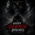 WHEN SILENCE BREAKS