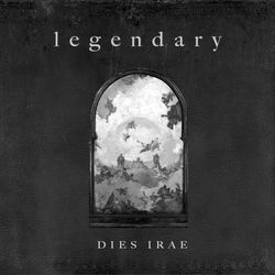 Legendary (Dies Irae)