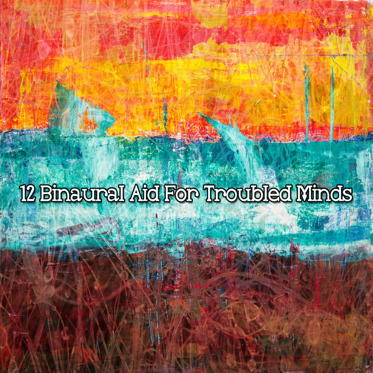 Album cover of 12 Binaural Aid For Troubled Minds