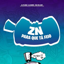 Cover of ZN Para Que Tá Feio