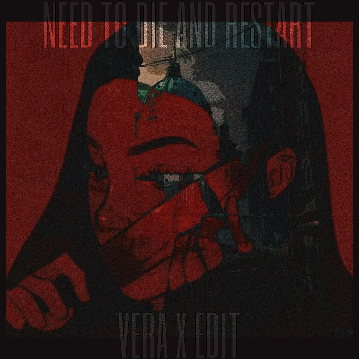 Album cover of NEED TO DIE AND RESTART - VERA X EDIT