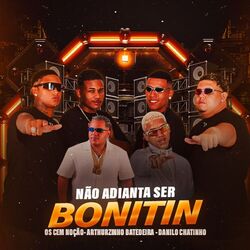 Não Adianta Ser Bonitin