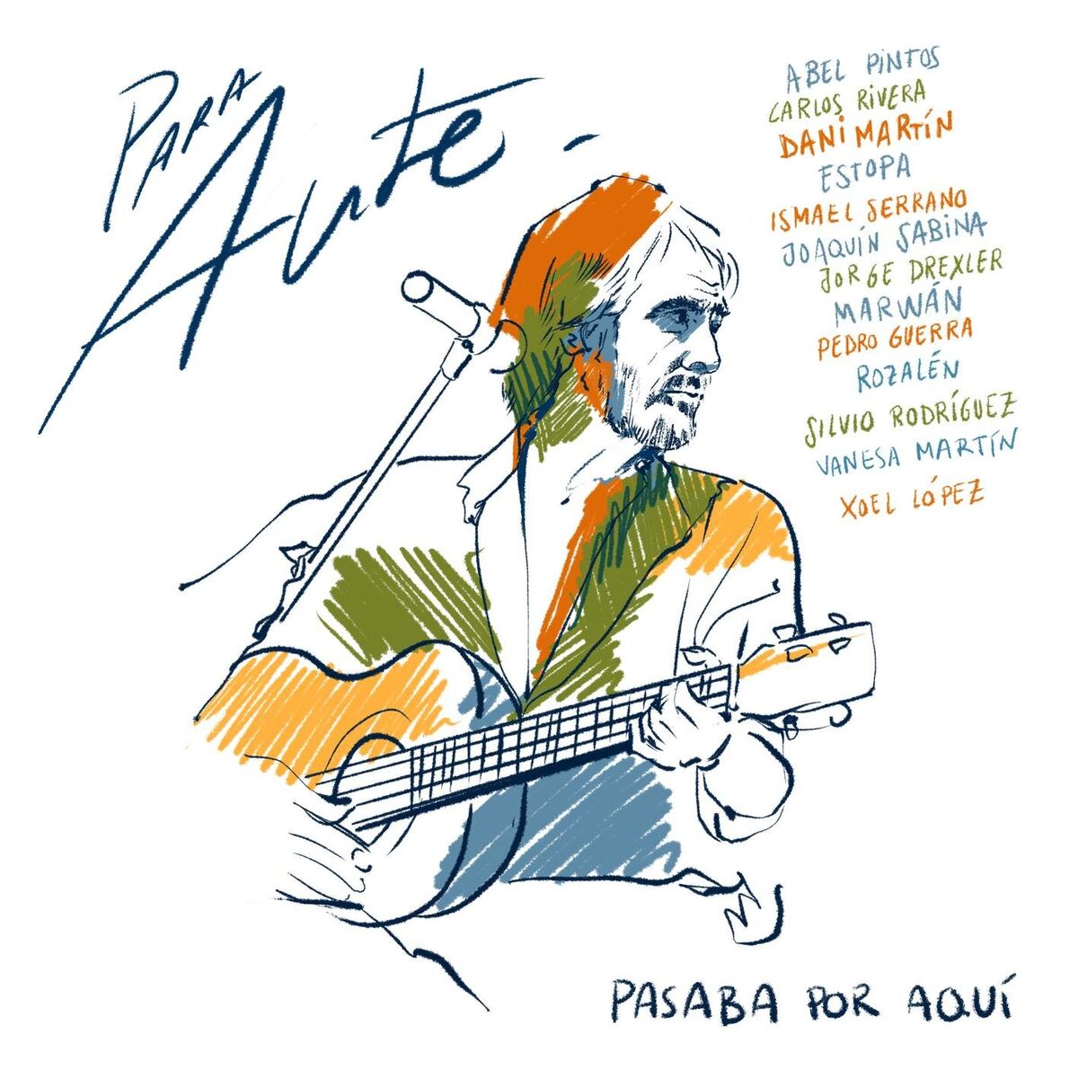 Album cover of Para Aute: Pasaba por Aquí (feat. Abel Pintos, Carlos Rivera, Dani Martin, Estopa, Ismael Serrano, Jorge Drexler, Pedro Guerra, Si