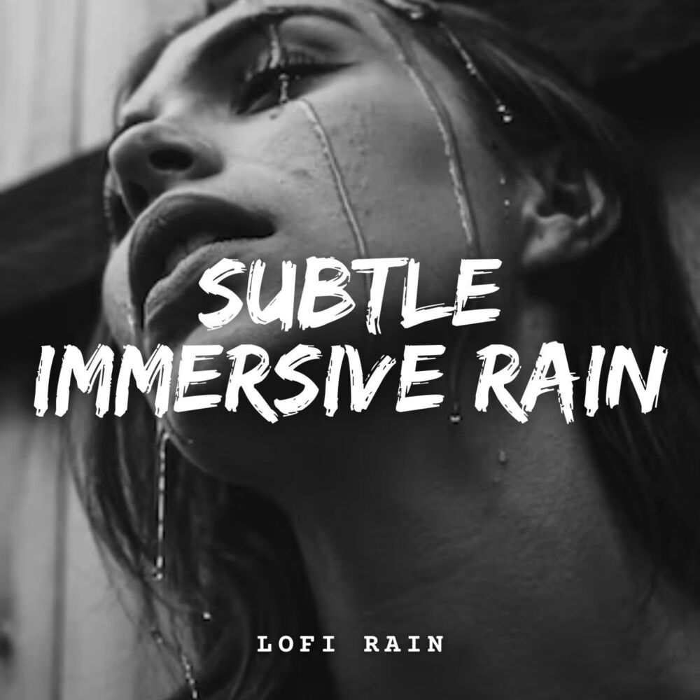 Picture of Lofi Rain: Subtle Immersive Rain