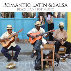 Cover of Romantic Latin & Salsa: Brazilian Hot Music