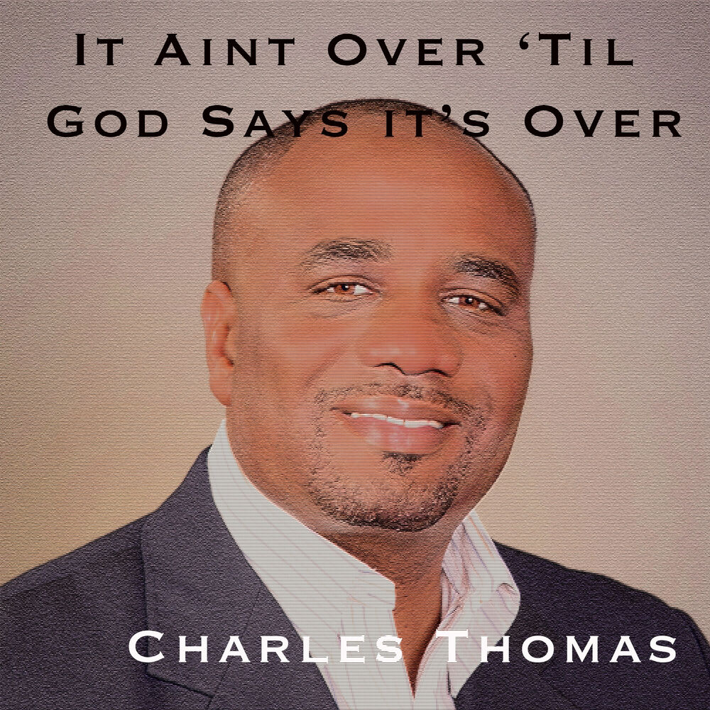 Picture of It Ain't Over 'Til God Says It's Over