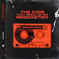 Cover of NEON16 TAPE: THE KIDS THAT GREW UP ON REGGAETON
