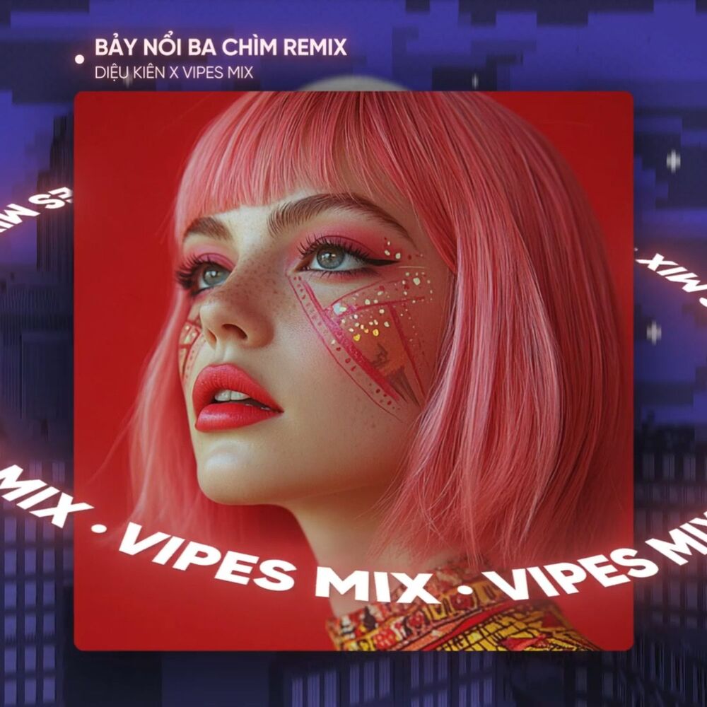 Picture of Bảy Nổi Ba Chìm (Remix House)
