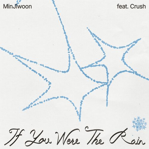 Min Jiwoon, Crush – If You Were The Rain – Single