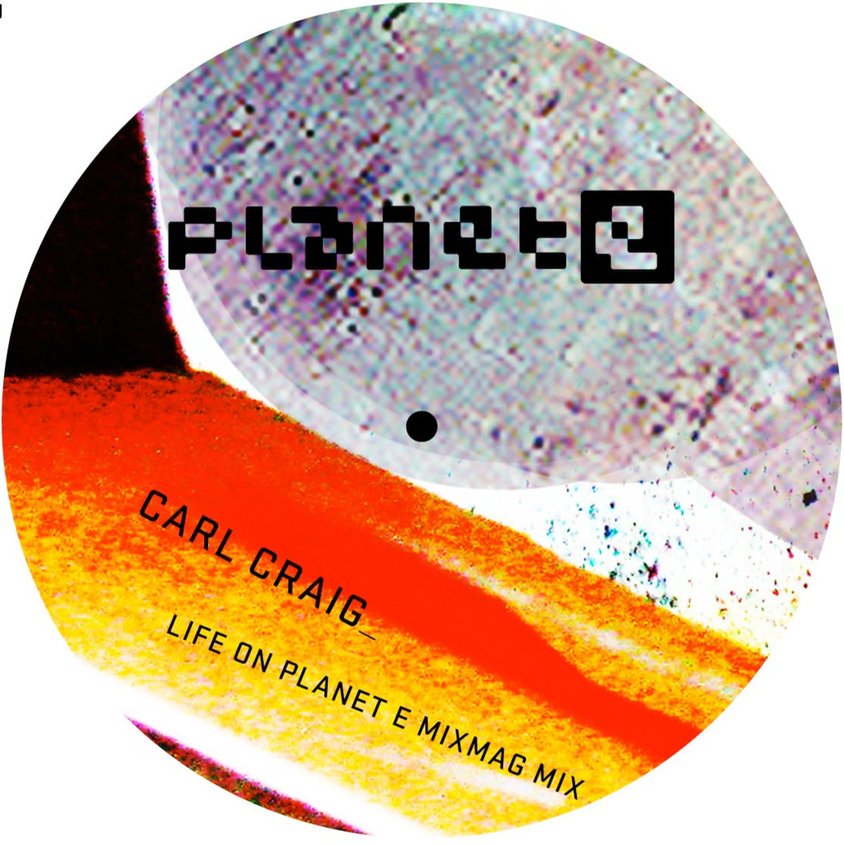 Album cover of Life On Planet E - Mixmag Presents Carl Craig