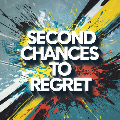 Second Chances to Regret