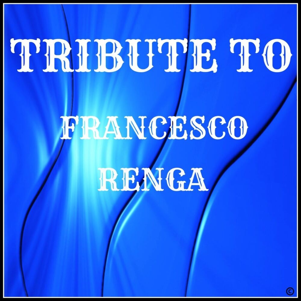 Picture of Tribute to Francesco Renga