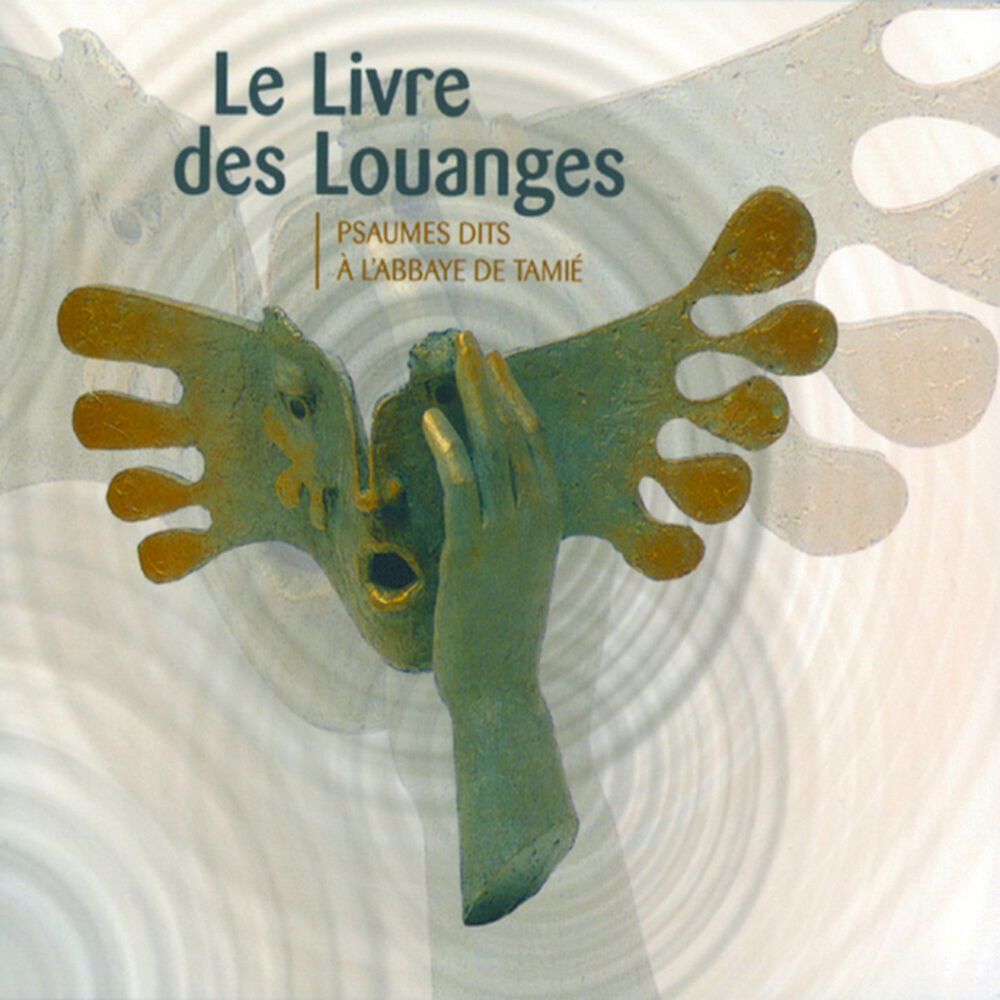 Picture of Le Livre des Louanges (psaumes dits à l'Abbaye de Tamié)