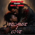 Because I Love