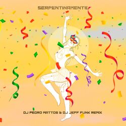 Cover of Serpentinamente (Dj Pedro Mattos and DJ Jeff Funk Remix Oficial)