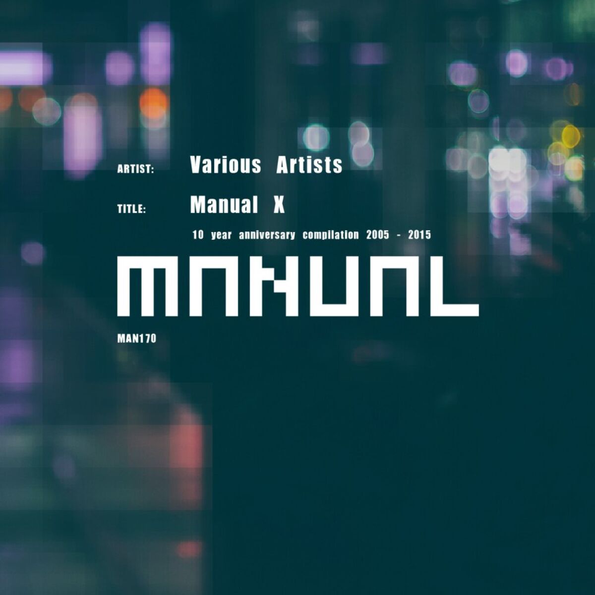 Album cover of Manual X (10 Year Anniversary Compilation 2005-2015)