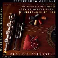 Cover of Ferdinando Carulli: 6 Sérénades, Op. 109, Book III (Recomposed for Flute Solo by Luca Astolfoni Fossi)