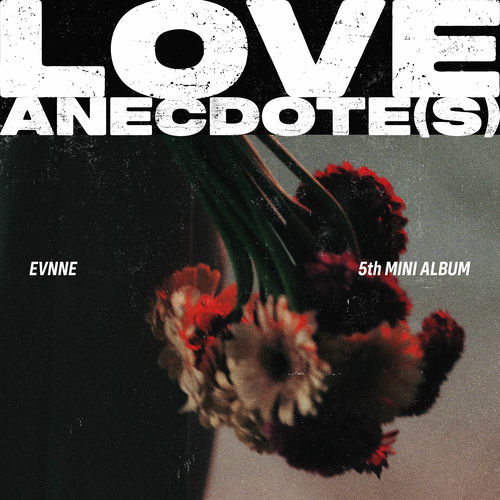 EVNNE – LOVE ANECDOTE(S) – EP
