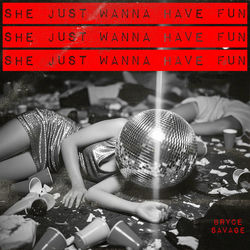 She Just Wanna Have Fun