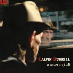 Cover of A Man In Full (The Best of Calvin Russell)