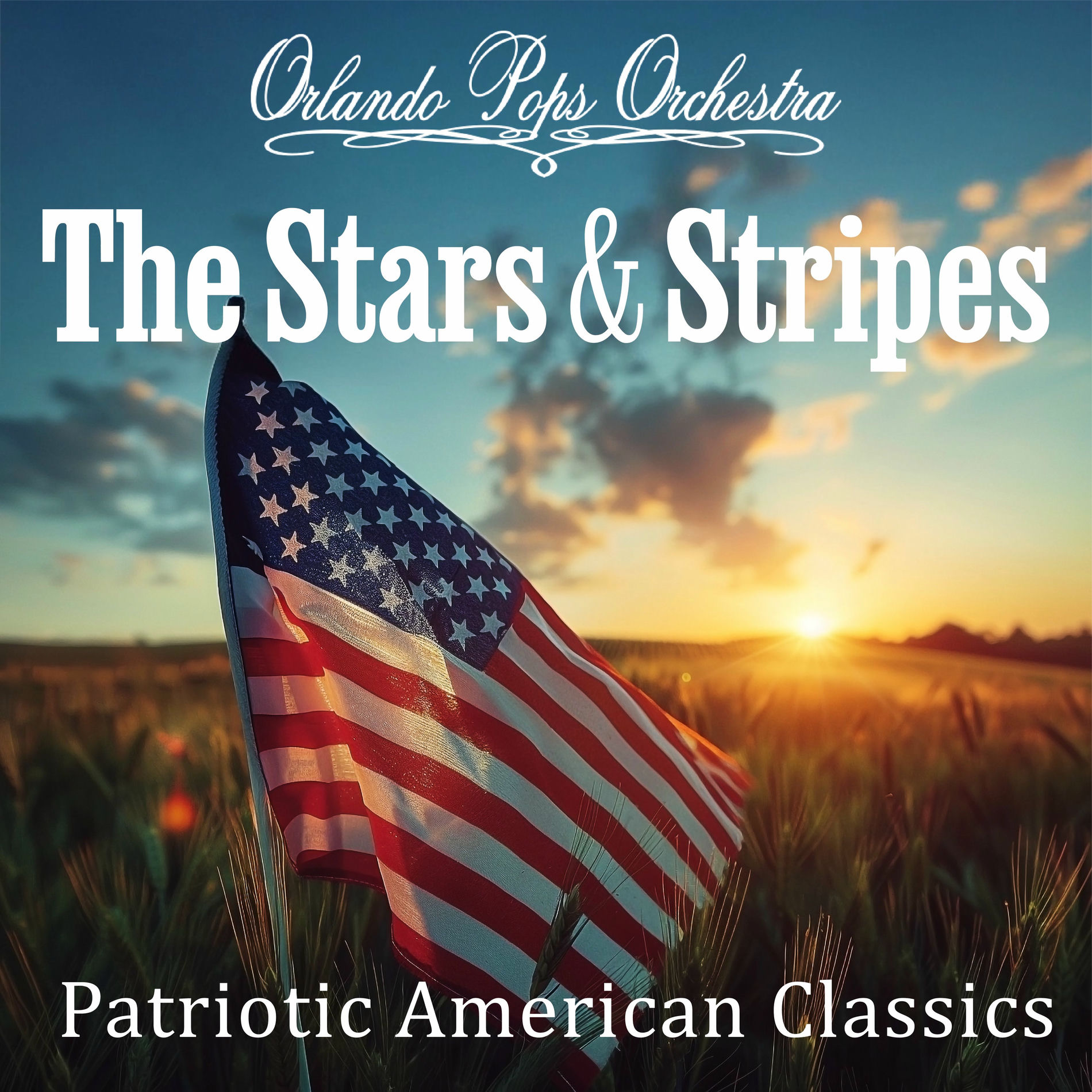 Album cover of The Stars & Stripes: Patriotic American Classics