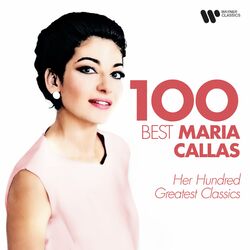 Cover of 100 Best Maria Callas - Her Hundred Greatest Classics