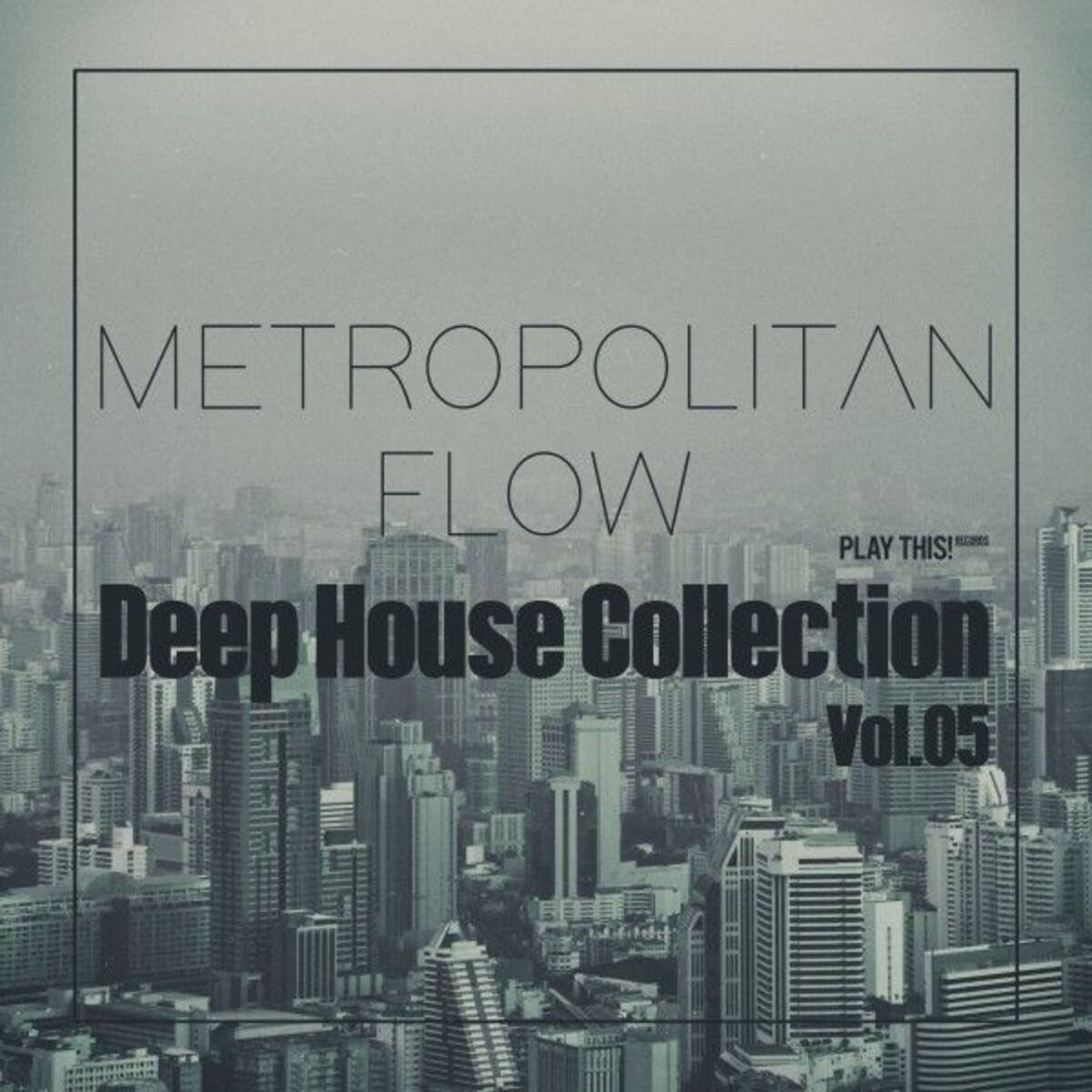 Album cover of Metropolitan Flow: Deep House Collection, Vol.05