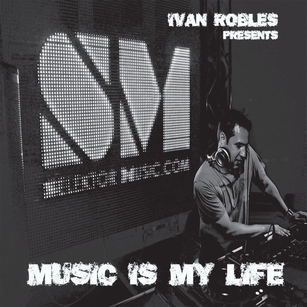 Picture of Ivan Robles Presents Music Is My Life