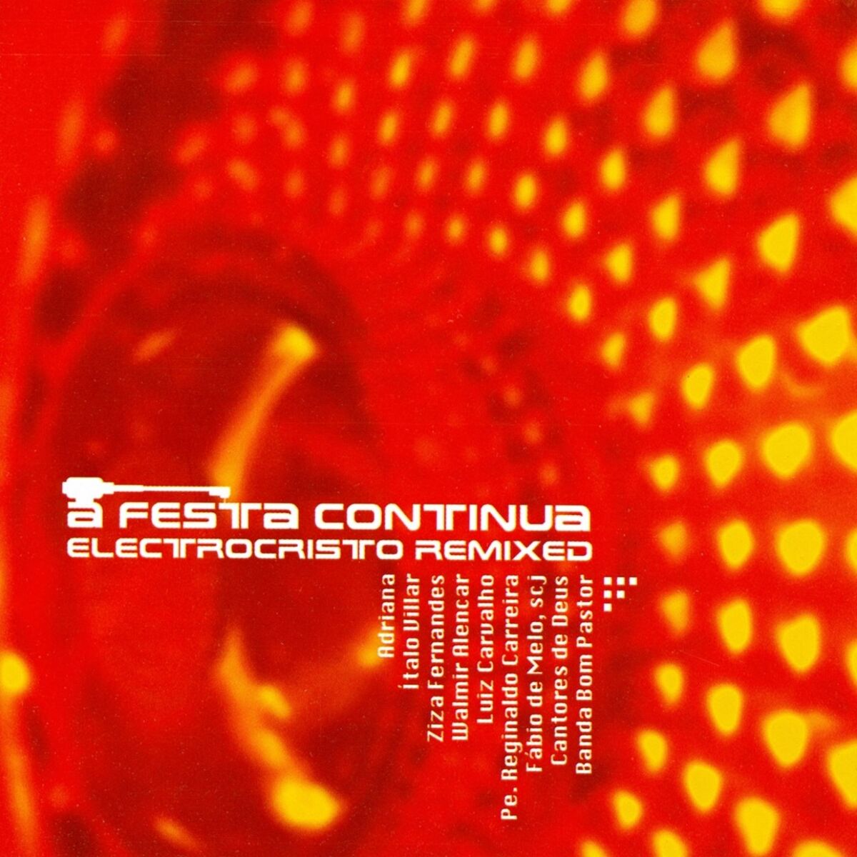 Album cover of A Festa Continua (Remixed)