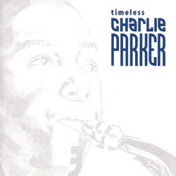 Cover of Timeless: Charlie Parker