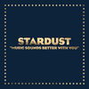 Stardust - Music Sounds Better With You	
