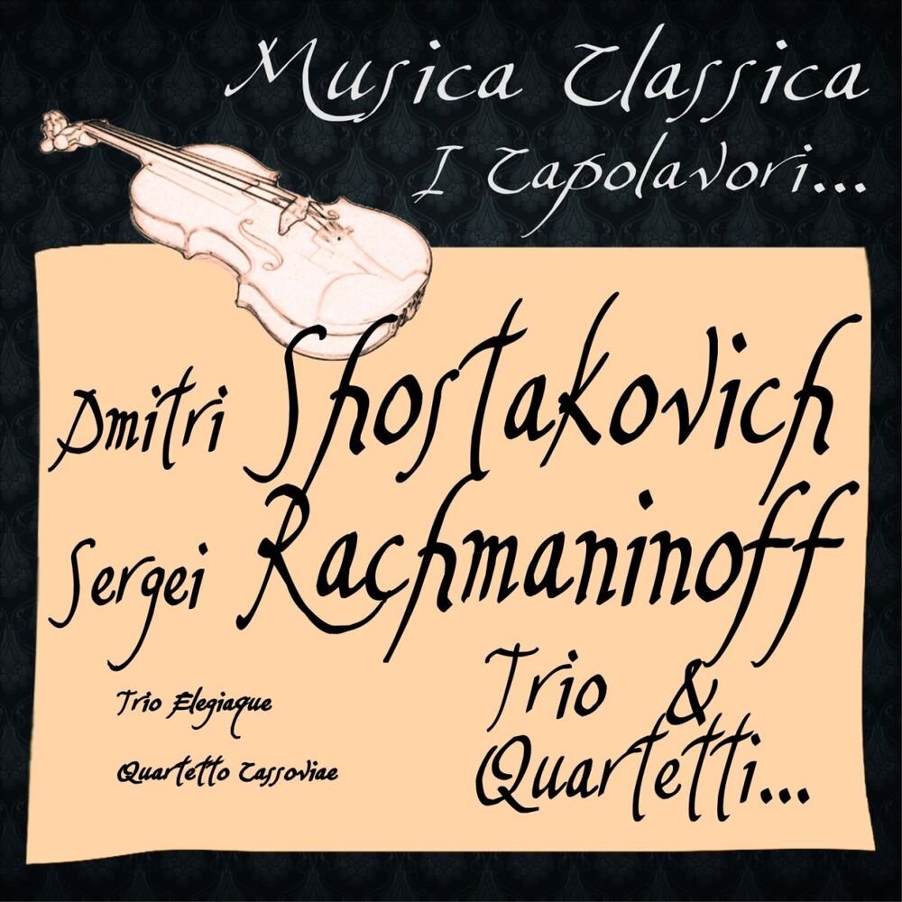 Picture of Dmitri Shostakovich, Sergei Rachmaninoff: Trio & Quartetti... (Musica Classica - I Capolavori...)