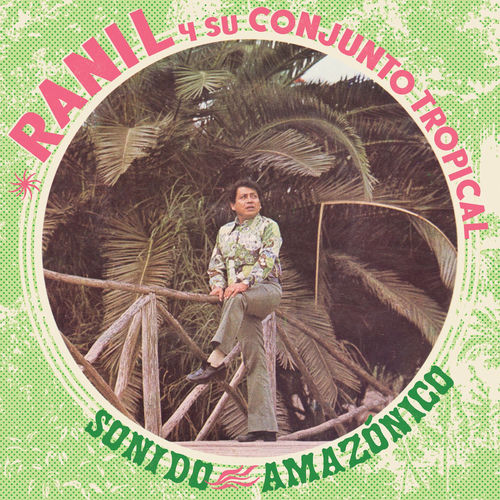 Ranil y Su Conjunto Tropical - Sonido amazónico