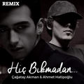 Hi&ccedil; Bıkmadan (Remix)