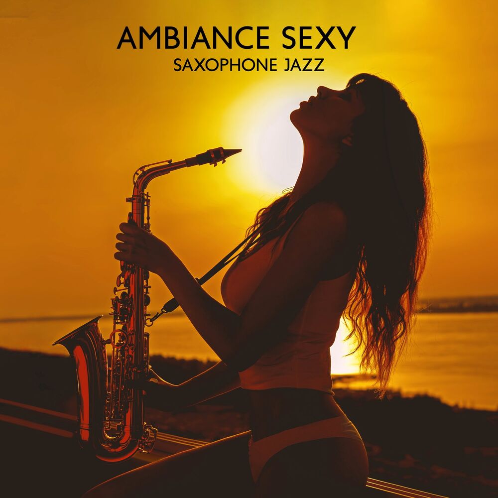 Picture of Ambiance sexy: Collection de musique instrumentale pour saxophone jazz