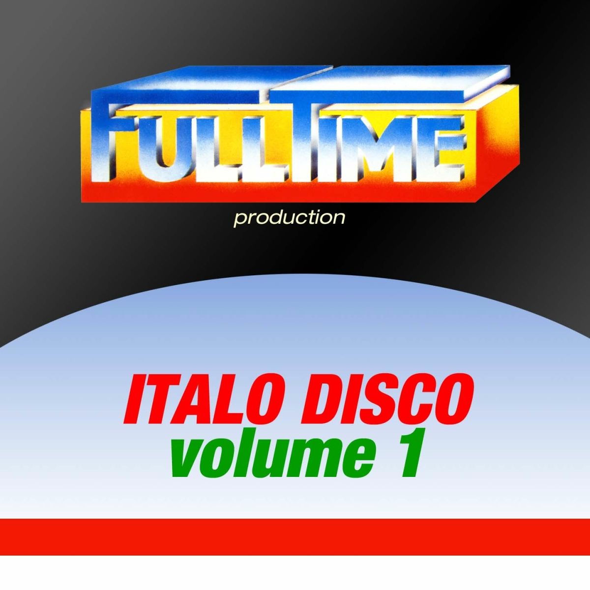 Album cover of FULLTIME PRODUCTION: Italo Disco, Vol. 1