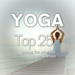 Cover of Yoga: Top 25 Songs for Practice & Meditation