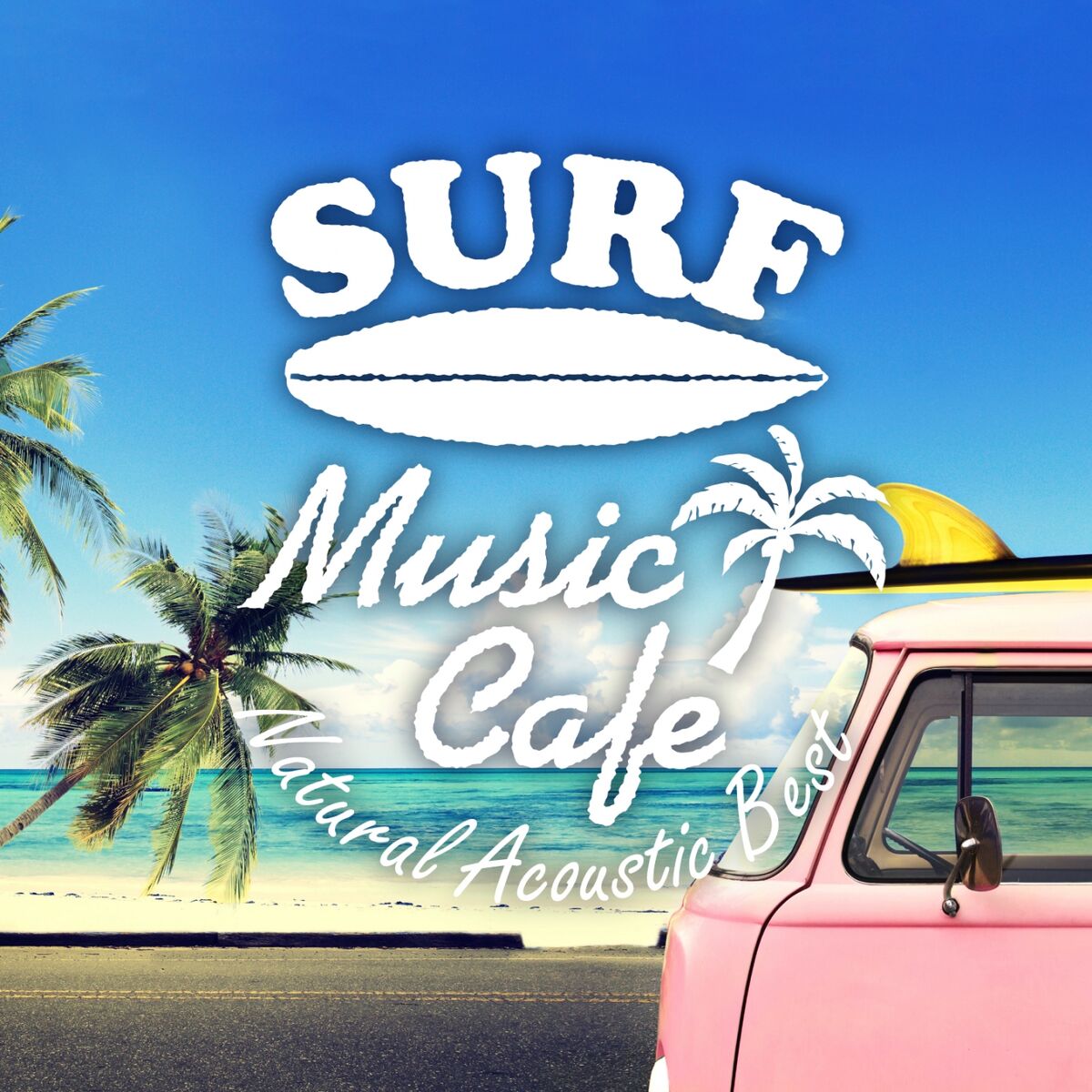 Album cover of The Best of Natural Acoustic Music - Surf Music Café