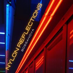 Cover of Nylon Reflections: Bossa Nova Jazz Cafe