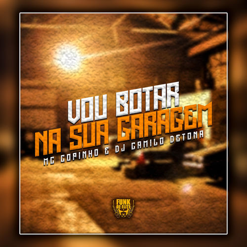 Vou Botar na Sua Garagem