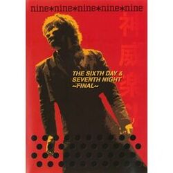 Cover of nine*nine (Gackt Live Tour 2004 "THE SIXTH DAY & SEVENTH NIGHT" ~FINAL~)